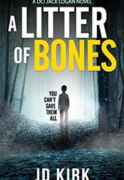 A Little Litter of Bones (J.D Kirk)