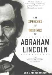 The Speeches and Writings of Abraham Lincoln (Don E. Fehrenbacher)