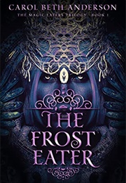 The Frost Eater (Carol Beth Anderson)