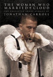 The Woman Who Married a Cloud (Jonathan Carroll)