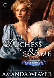 A Duchess in Name (Amanda Weaver)
