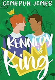 Kennedy Is King (Cameron James)
