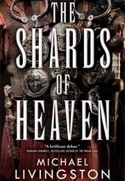 The Shards of Heaven (Michael Livingston)