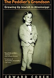 The Peddler's Grandson: Growing Up Jewish in Mississippi (Edward Cohen)