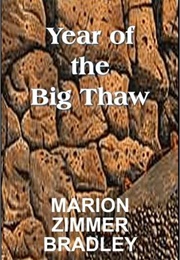 Year of the Big Thaw (Marion Zimmer Bradley)