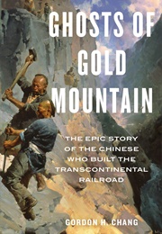 Ghosts of Gold Mountain (Gordon H. Chang)