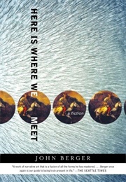 Here Is Where We Meet (John Berger)