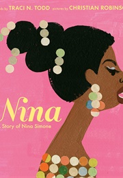 Nina: A Story of Nina Simone (Traci N. Todd)