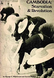 Cambodia: Starvation & Revolution (George C. Hildebrand, Gareth Porter)