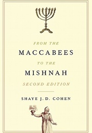 From the MacCabees to the Mishnah (Shaye J.D. Cohen)