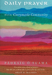 Daily Prayer With the Corrymeela Community (Padraig O Tuama)