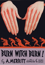 Burn Witch Burn! (A. Merritt)