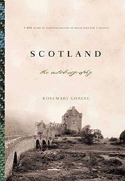 Scotland: An Autobiography (Rosemary Goring)
