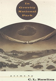 In Gravity National Park (C.L. Rawlins)