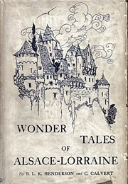 Wonder Tales of Alsace-Lorraine (B. L. I. Henderson & C. Calvert)