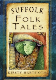 Suffolk Folk Tales (Kirsty Hartsiotis)