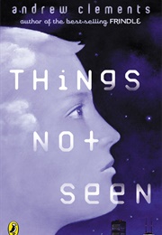 Things Not Seen (Andrew Clement)