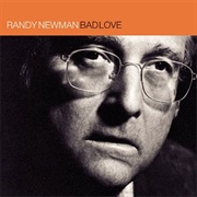 Bad Love (Randy Newman, 1999)