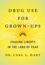 Drug Use for Grown-Ups (Carl Hart)