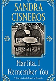 Martita, I Remember You (Sandra Cisneros)