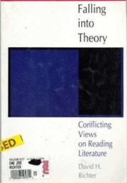 Falling Into Theory: Conflicting Views on Reading Literature (David H. Richter)
