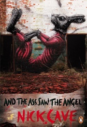And the Ass Saw the Angel (Nick Cave)