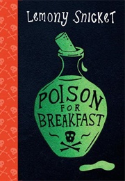 Poison for Breakfast (Lemony Snicket)