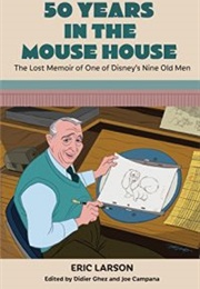 50 Years in the Mouse House (Eric Larson)