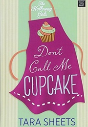 Don't Call Me Cupcake (Tara Sheets)