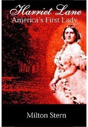 Harriet Lane, America's First Lady (Milton Stern)