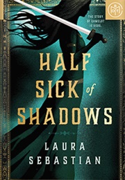 Half Sick of Shadows (Laura Sebastian)