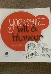 Yorkshire Wit & Humour (Camilla Zajac)