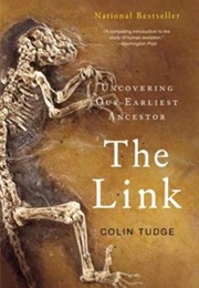 The Link: Uncovering Our Earliest Ancestor (Colin Tudge)