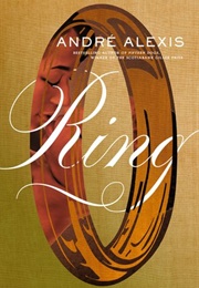 Ring (Andre Alexis)