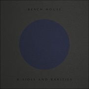 B-Sides and Rarities (Beach House, 2017)