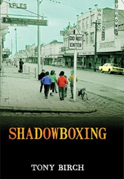 Shadowboxing (Tony Birch)