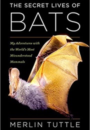 The Secret Lives of Bats (Merlin Tuttle)