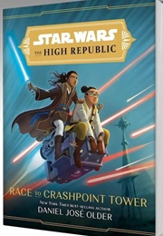 The High Republic: Race to Crashpoint Tower (Daniel Jose Older)