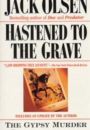 Hastened to the Grave: The Gypsy Murder Investigation (Jack Olsen)