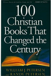 100 Christian Books That Changed the Century (Willian Peterson)