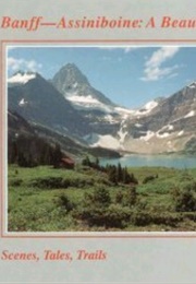 Banff-Assiniboine: A Beautiful World (Don Beers)