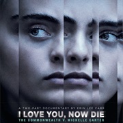 I Love You, Now Die: The Commonwealth V. Michelle Carter