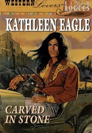 Carved in Stone (Kathleen Eagle)