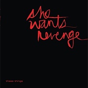 She Wants Revenge - These Things
