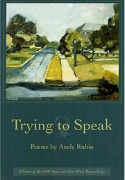 Trying to Speak (Anele Rubin)