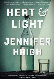 Heat and Light: A Novel (Jennifer Haigh)
