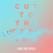 Cut to the Feeling - Carly Rae Jepsen