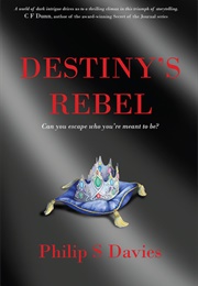 Destiny's Rebel (Philip S. Davies)
