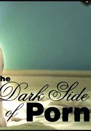 Dark Side of Porn (2005)