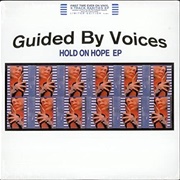 Guided by Voices - Hold on Hope Ep
